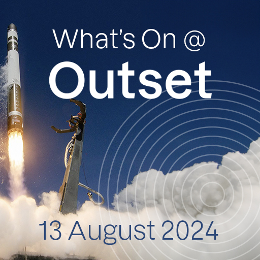 What’ On @ Outset 13 August 2024