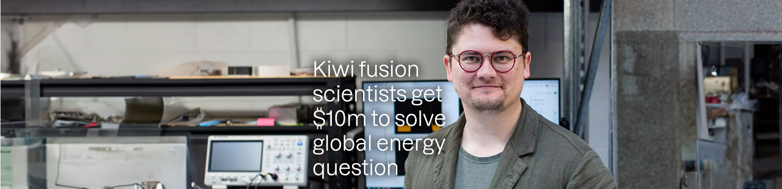 Kiwi fusion scientists get $10m to solve global energy question