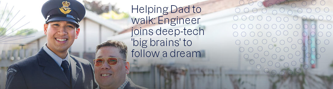 Helping Dad to walk: Engineer joins deep-tech ‘big brains’ to follow a dream