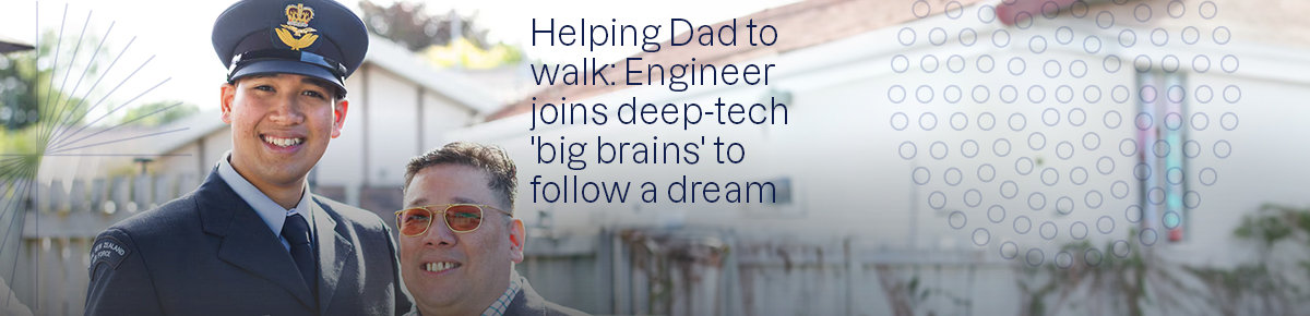 Helping Dad to walk: Engineer joins deep-tech ‘big brains’ to follow a dream